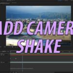 Mastering Motion: A Comprehensive Guide to Crafting Camera Shake Effects in Adobe After Effects