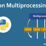 Mastering Python Multiprocessing: A Comprehensive Guide